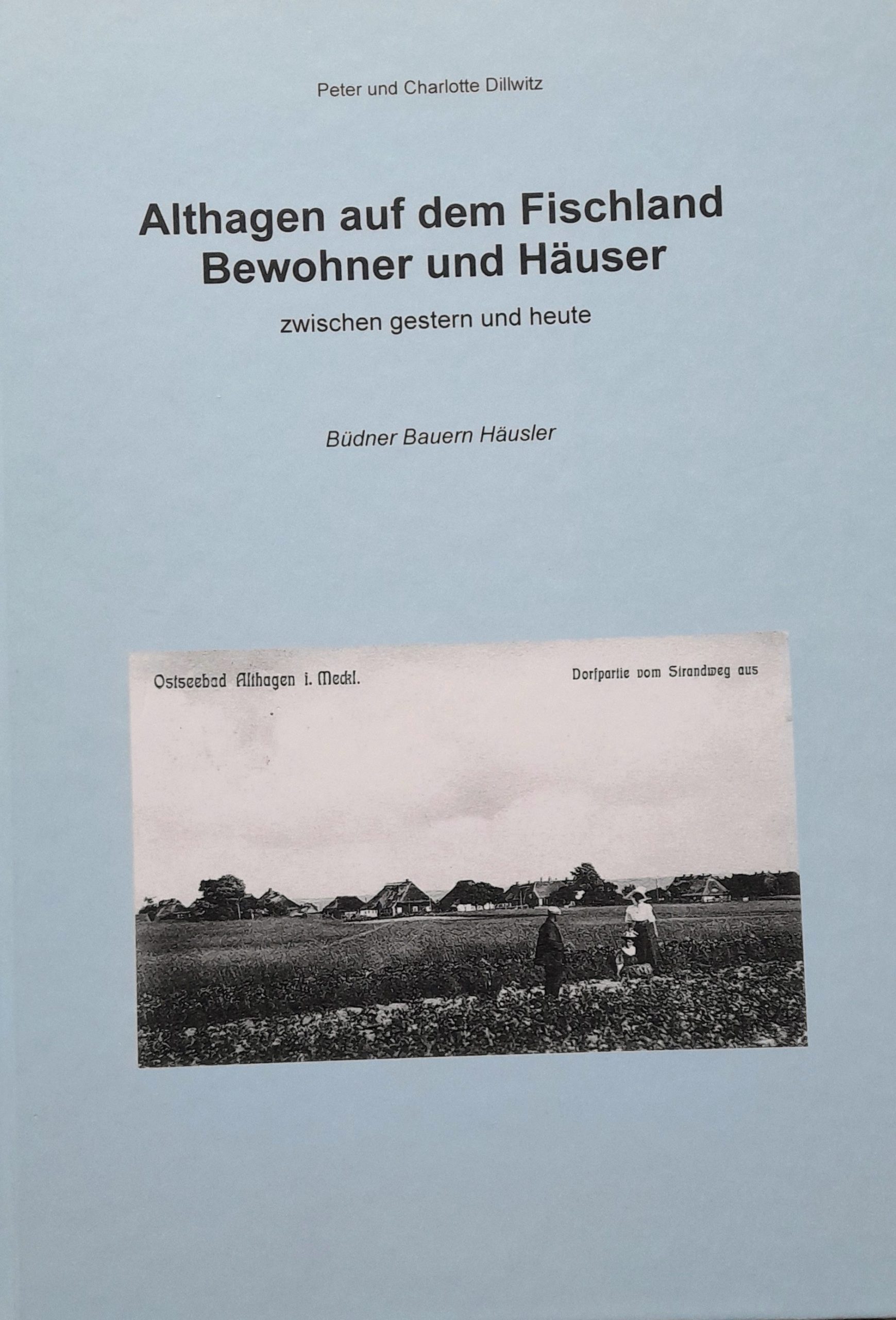 Althagen auf dem Fischland – Bewohner und Häuser zwischen gestern und heute, Büdner, Bauern, Häusler